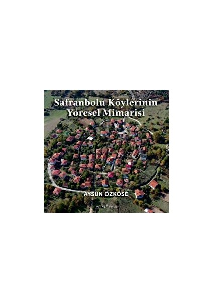 Safranbolu Köylerinin Yöresel Mimarisi