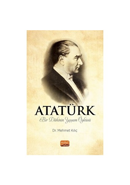 Atatürk - Bir Dahinin Yaşam Öyküsü