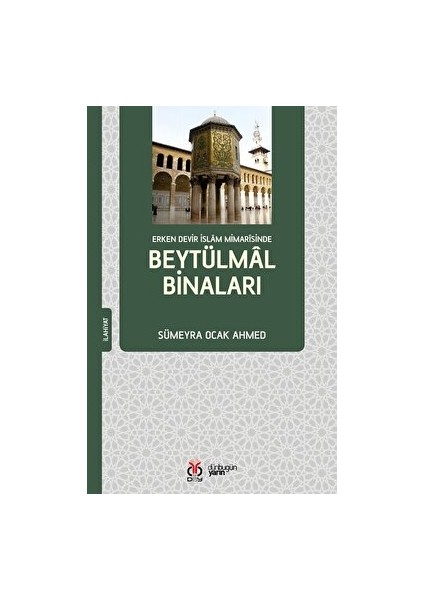 Erken Devir Islam Mimarisinde Beytülmal Binaları