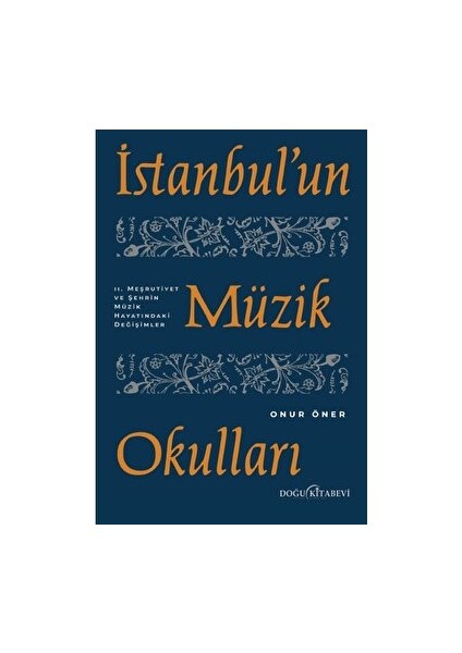 Istanbul'un Müzik Okulları - 2. Meşrutiyet ve Şehrin Müzik Hayatındaki Değişimler