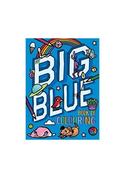 My Big Blue Book Of Colouring