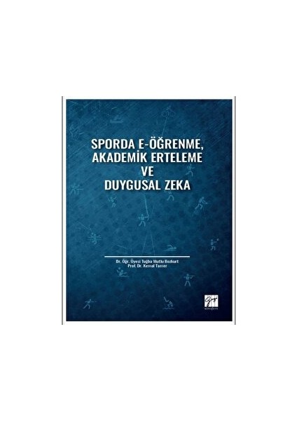 Sporda E-Öğrenme, Akademik Erteleme ve Duygusal Zeka