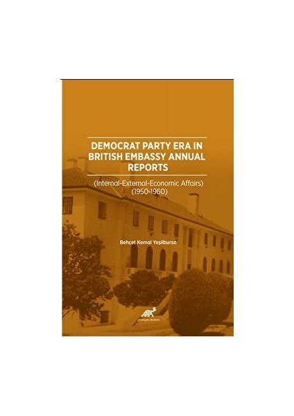 Democrat Party Era In Brıtısh Embassy Annual Reports (Internatıonal – External – Economıc Affaırs 1950-1960)