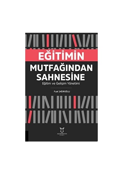 Eğitimin Mutfağından Sahnesine Eğitim ve Gelişim Yönetimi