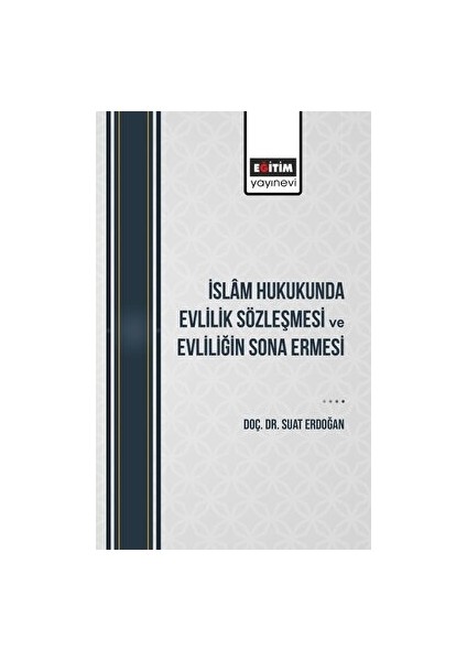 Islam Hukukunda Evlilik Sözleşmesi ve Evliliğin Sona Ermesi