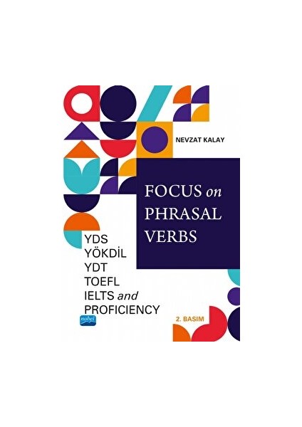 Focus On Phrasal Verbs - Yds, Yökdil, Ydt, Toefl, Ielts, And Proficiency