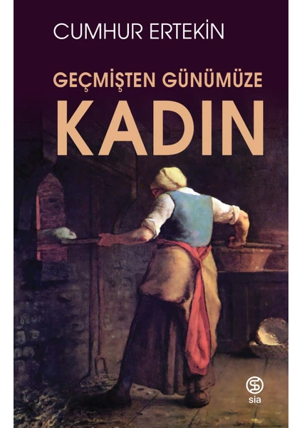 Geçmişten Günümüze Kadın - Cumhur Ertekin