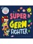 I'm A Super Secret Germ Fighter 1