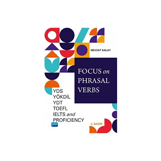 Nobel Akademik Yayıncılık Focus On Phrasal Verbs - Yds, Yökdil, Ydt, Toefl, Ielts, And Proficiency