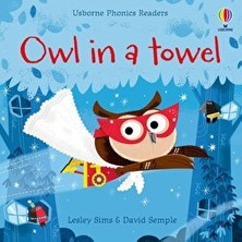 Usborne Phonics Readers: Owl in a Towel