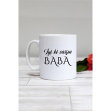 Hedizu Iyi Ki Varsın Baba Babaya Hediye Kupa Bardak Beyaz