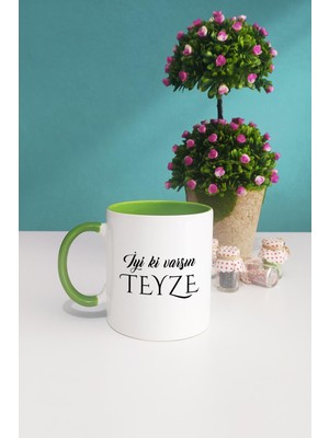 Hedizu Iyi Ki Varsın Teyze Teyzeye Hediye Kupa Bardak Yeşil