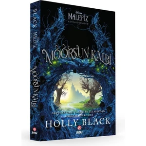 Disney- Kötülüğün Gücü Moors’un Kalbi -  Holly Black