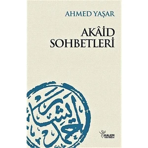 Akaid Sohbetleri - Ahmed Yaşar
