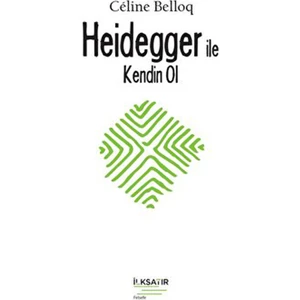 Heidegger ile Kendin Ol