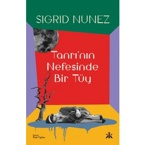 Tanrı'nın Nefesinde Bir Tüy - Sigrid Nunez