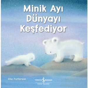 Minik Ayı Dünyayı Keşfediyor  - Ellie Patterson