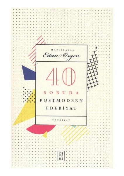 40 Soruda Postmodern Edebiyat - Ertan Örgen