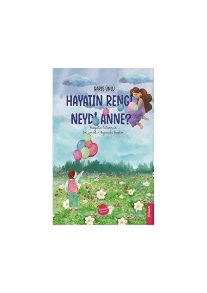 Hayatın Rengi Neydi Anne?