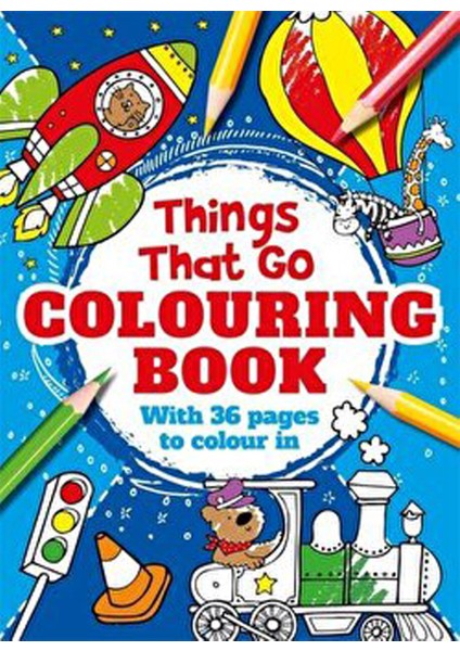 Things That Go Colouring Book