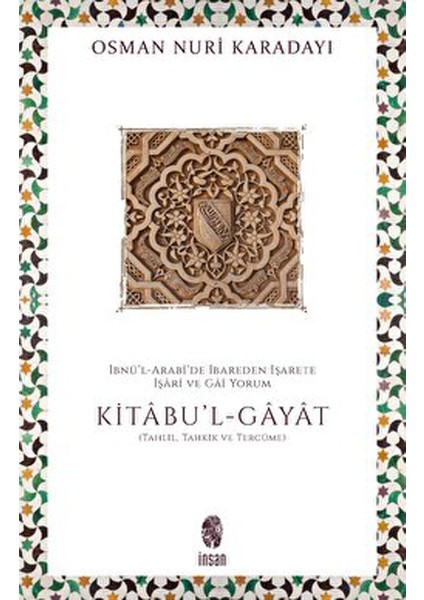 Ibnü'l-Arabi'de Ibareden Işarete Işari ve Gai Yorum: Kitabu'l-Gayat
