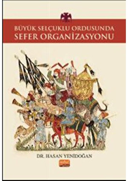 Büyük Selçuklu Ordusunda Sefer Organizasyonu