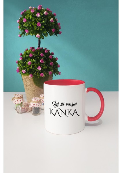 Iyi Ki Varsın Kanka Kankaya Hediye Kupa Bardak Kırmızı