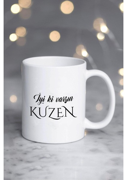 Iyi Ki Varsın Kuzen Kuzene Hediye Kupa Bardak Beyaz fiyatları
