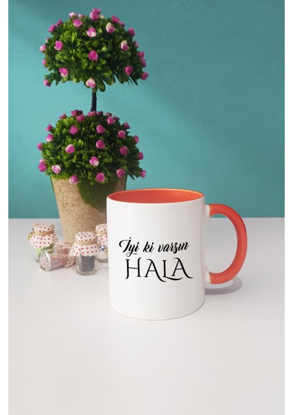 Iyi Ki Varsın Hala Halaya Hediye Kupa Bardak Turuncu
