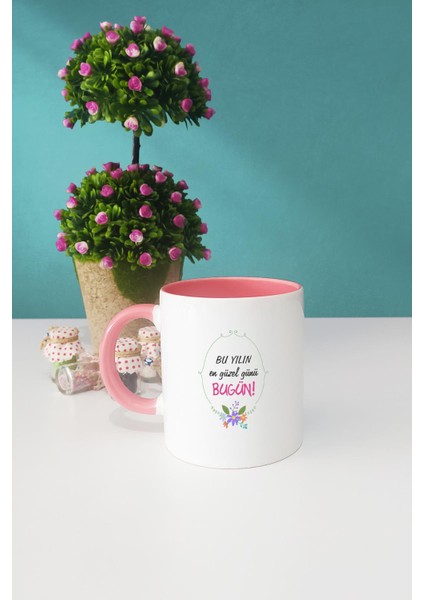 Yılın En Güzel Günü Bugün Kupa Bardak Pembe