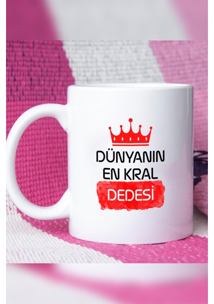 Dedeye Hediye Dünyanın En Kral Dedesi Kupa Bardak Beyaz