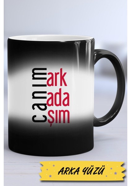 Arkadaşa Hediye Canım Arkadaşım Kupa Bardak Sihirli modelleri