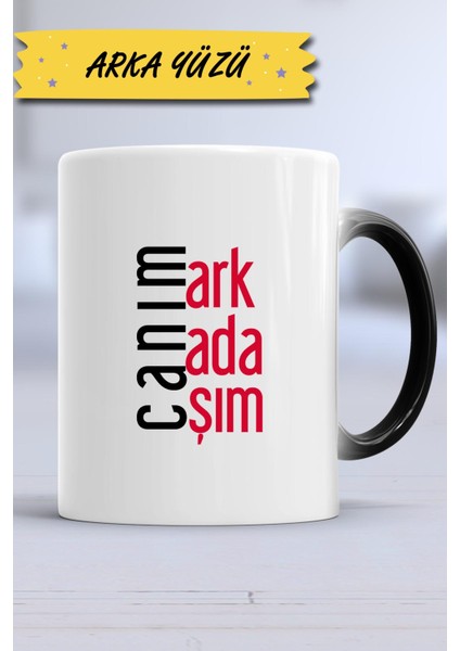 Arkadaşa Hediye Canım Arkadaşım Kupa Bardak Sihirli indirimleri