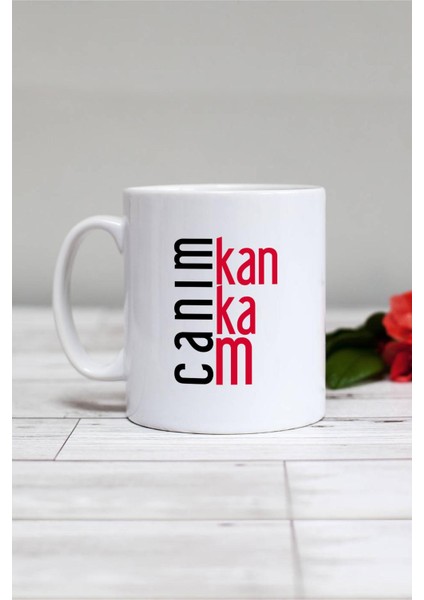 Kankaya Hediye Canım Kankam Kupa Bardak Beyaz
