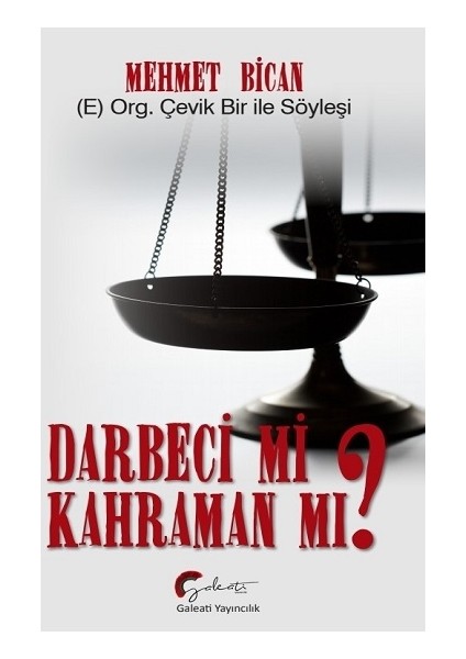 Darbeci Mi? Kahraman Mı?