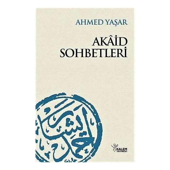 Akaid Sohbetleri - Ahmed Yaşar