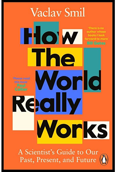 How The World Really Works A Scientist's Guide To Our Past, Present, And Future