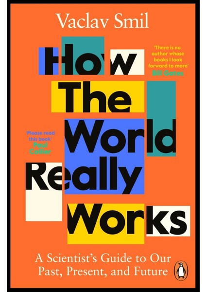 How The World Really Works A Scientist's Guide To Our Past, Present, And Future