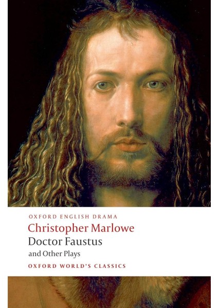 Doctor Faustus And Other Plays Doctor Faustus, A- And B- Texts ; The Jew Of Malta ; Edward Iı - Oxford English Drama