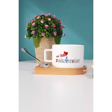 Hedizu En Tatlı Psikiyatrist Hediye Ahşap Altlıklı Fincan