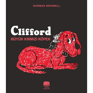 Clifford – Büyük Kırmızı Köpek  -  Norman Bridwell
