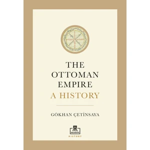 The Ottoman Empire A History - Gökhan Çetinsaya