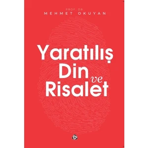 Yaratılış Din ve Risalet Mehmet Okuyan