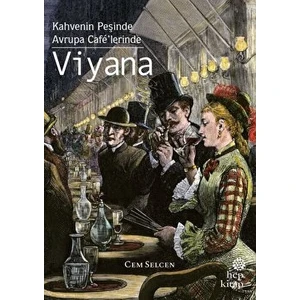 Kahvenin Peşinde: Avrupa Cafe’lerinde - Viyana - Cem Selcen