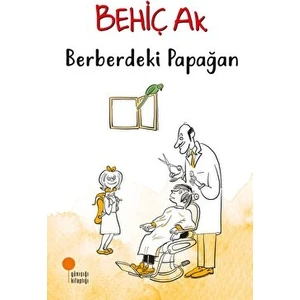 Berberdeki Papağan - Behiç Ak