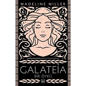 Galateia: Bir Öykü - Madeline Miller