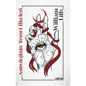 Astrolojinin Temel Ilkeleri - William Lilly