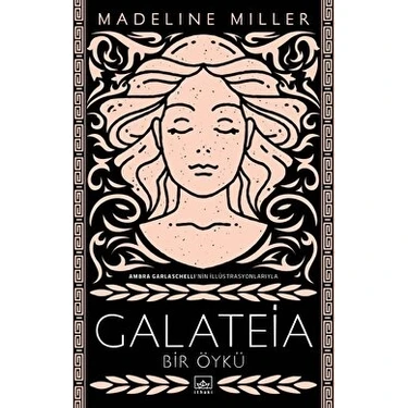 İthaki Yayınları Galateia – Madeline Miller, Mitoloji ve Kadın Özgürlüğü Temalı Roman, Ciltsiz, 72