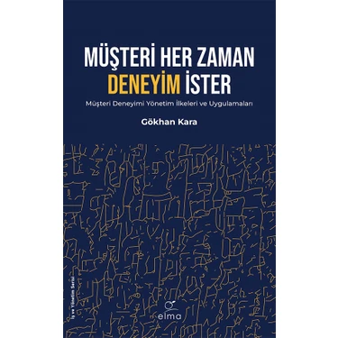 Müşteri Her Zaman Deneyim Ister -  Gökhan