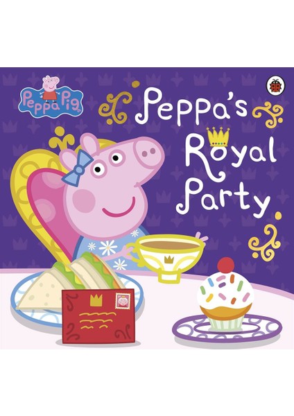 Peppa's Royal Party - Peppa Pig